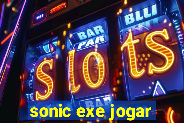 sonic exe jogar